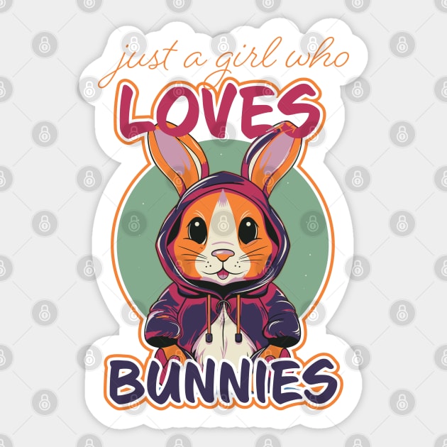 Just A Girl Who Loves Bunnies: Perfect Rabbit Gift for Women & Girls Sticker by laverdeden